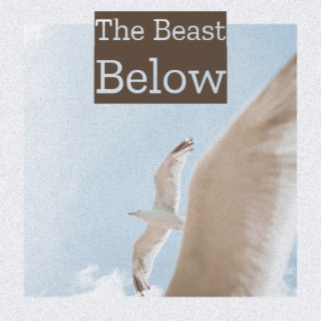 The Beast Below | Boomplay Music