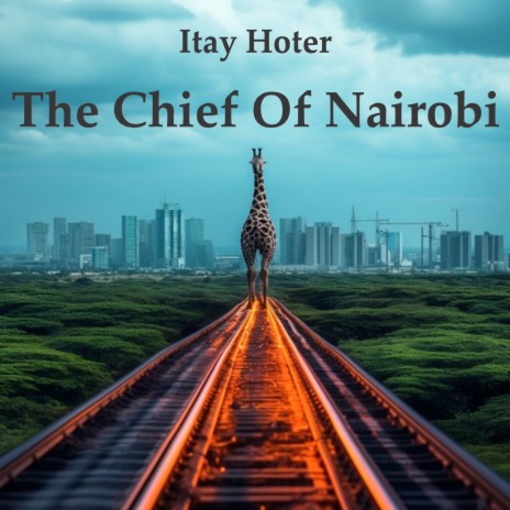 The Chief of Nairobi | Boomplay Music