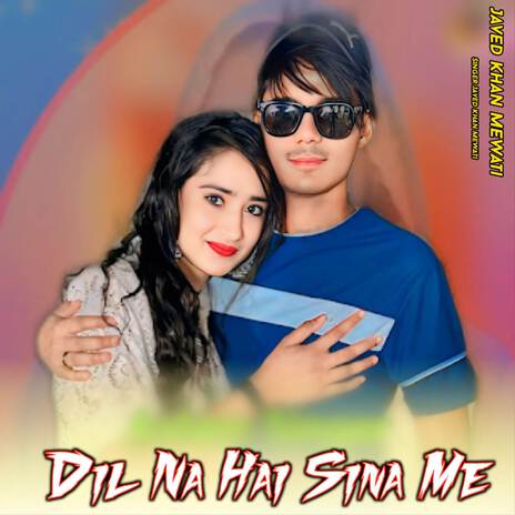 Dil Na Hai Sina Me | Boomplay Music