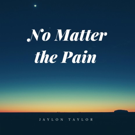 No Matter the Pain | Boomplay Music