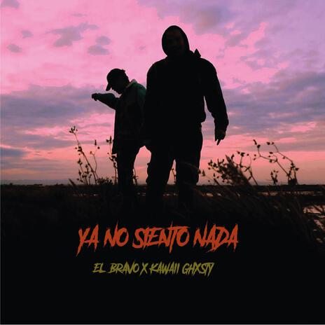 YA NO SIENTO NADA ft. Kawaii Ghxsty | Boomplay Music