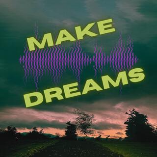 Make Dreams