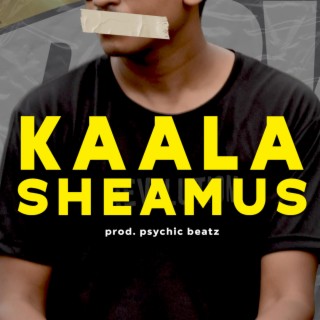 Kaala Sheamus lyrics | Boomplay Music
