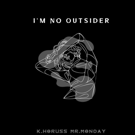 I'm No Outsider ft. Mr.Monday | Boomplay Music