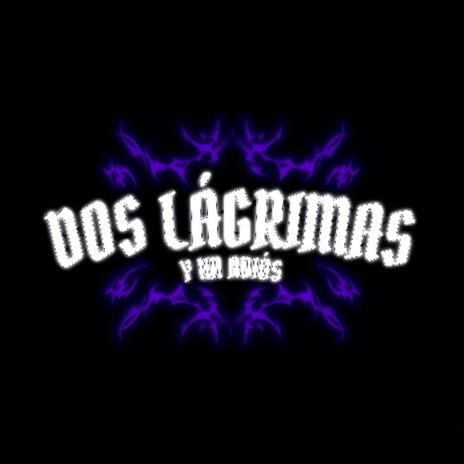 DOS LÁGRIMAS Y UN ADIÓS | Boomplay Music