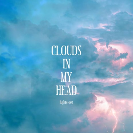 clouds in my head