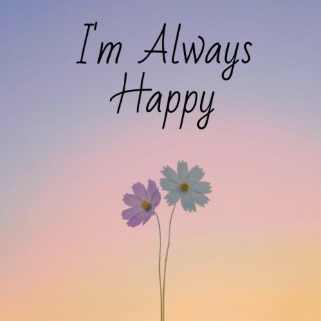 I'm Always Happy ft. Dj Nelll | Boomplay Music