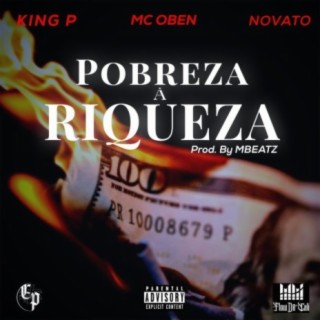 King P, Mc Oben, Novato - Pobreza a Riqueza