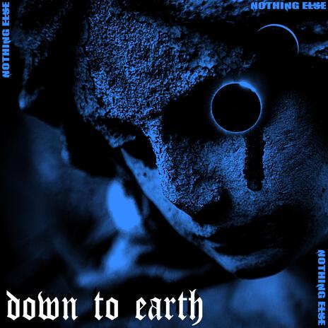 Down To Earth | Boomplay Music