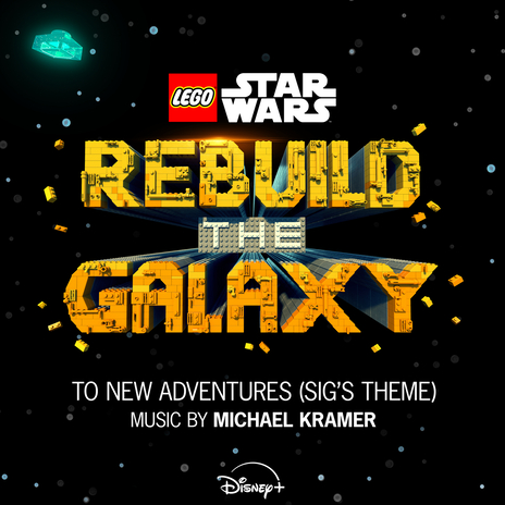 To New Adventures (Sig's Theme) (From "LEGO Star Wars: Rebuild the Galaxy"/Score) | Boomplay Music