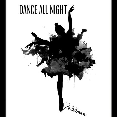 Dance all Night | Boomplay Music