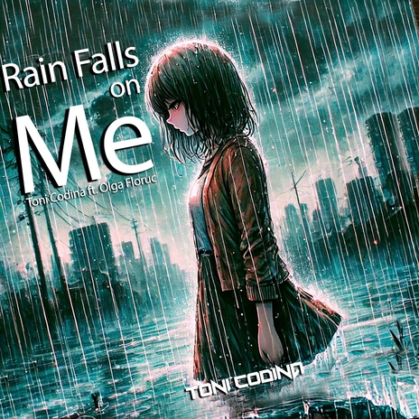 Rain Falls on Me (feat. Olga Floruc) | Boomplay Music