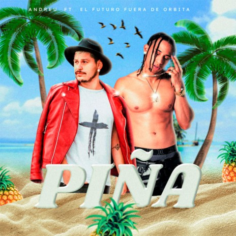 Piña ft. El Futuro Fuera De Orbita | Boomplay Music