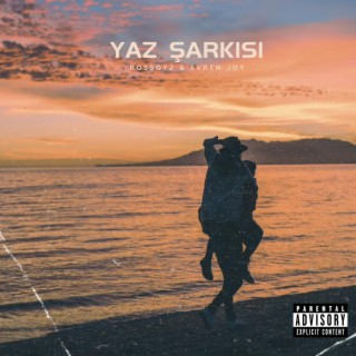 Yaz Şarkısı ft. Evren Joy lyrics | Boomplay Music