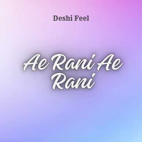 Ae Rani Ae Rani | Boomplay Music