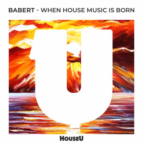 When House Music Is Born (Original Mix)