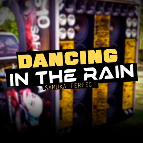 Dancing in the Rain | Boomplay Music