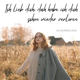 Ich lieb dich, doch habe ich dich schon wieder verloren lyrics | Boomplay Music