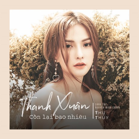 Thanh Xuân Còn Lại Bao Nhiêu | Boomplay Music