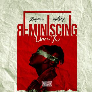 Reminiscing (Remix) ft. ayoDej lyrics | Boomplay Music