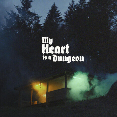 My Heart is a Dungeon | Boomplay Music