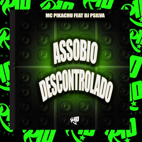 Assobio Descontrolado ft. DJ PSILVA & R10 Musics | Boomplay Music