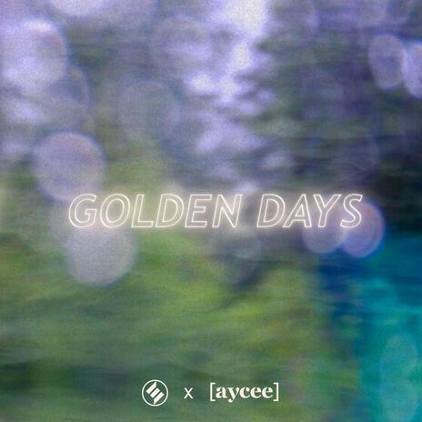 Golden Days ft. [aycee] | Boomplay Music