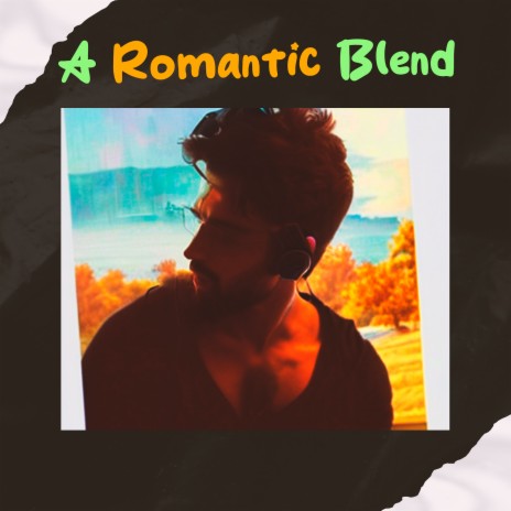 A Romantic Blend ft. Maria meer | Boomplay Music