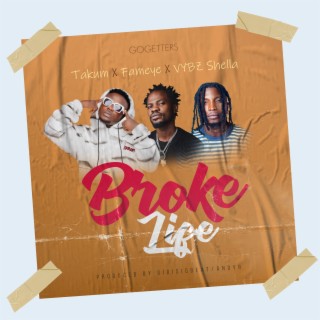 Broke Life ft. Fameye & Vybz Shella lyrics | Boomplay Music
