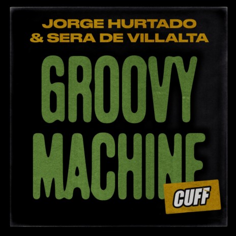 Groovy Machine (Original Mix) ft. Sera de Villalta | Boomplay Music