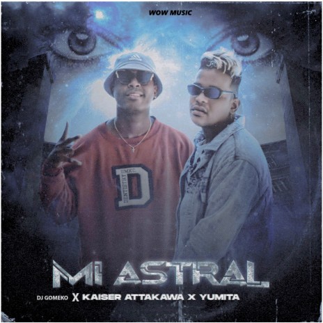 Mi Astral ft. Kaiser Attakawa & El Yumita | Boomplay Music