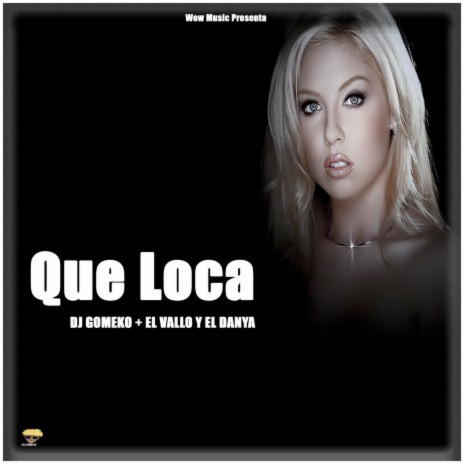 Que Loca ft. El Danya & El Vallo | Boomplay Music
