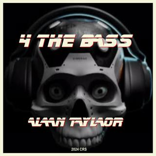 4 the Bass