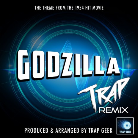 Godzilla Main Theme (From Godzilla) (Trap Remix) | Boomplay Music