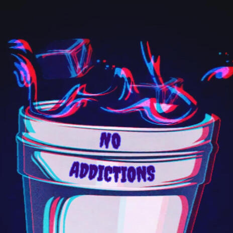 NO ADDICTIONS | Boomplay Music