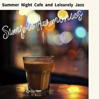 Summer Night Cafe and Leisurely Jazz