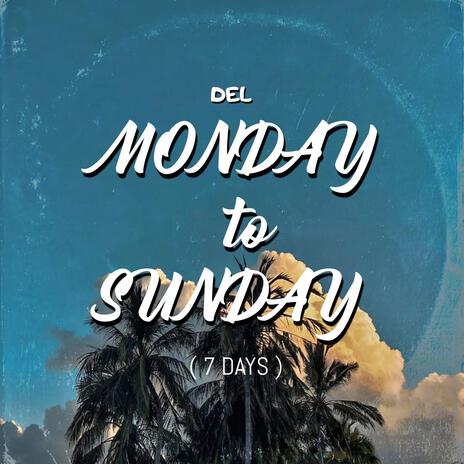 Monday to Sunday (7 days)