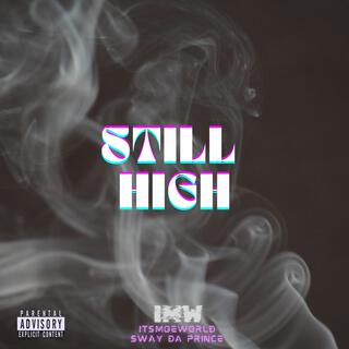 STILL HIGH