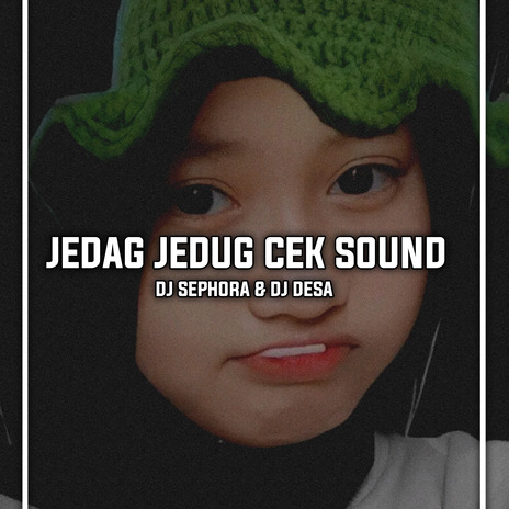 Jedag Jedug Cek Sound ft. DJ Desa | Boomplay Music