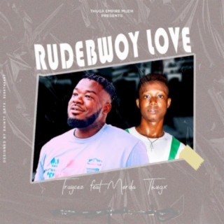 Rudebwoy Love