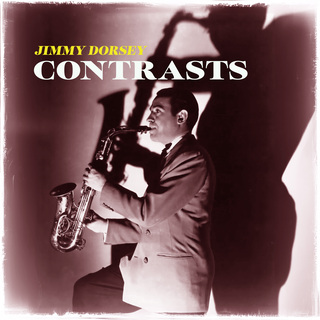 Contrasts - The Swing Band Era of Jimmy Dorsey