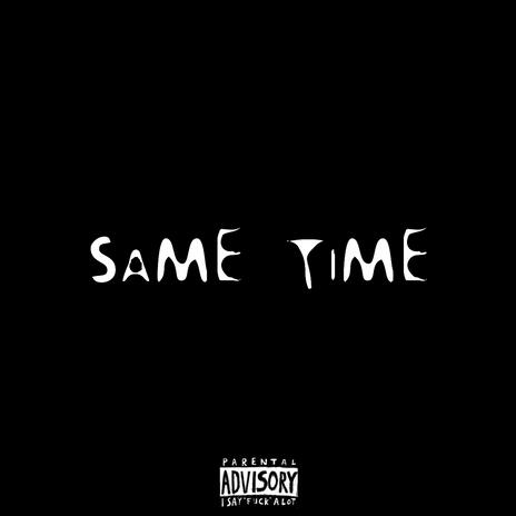 Same Time | Boomplay Music