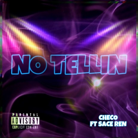 No Tellin' ft. Sace Ren | Boomplay Music