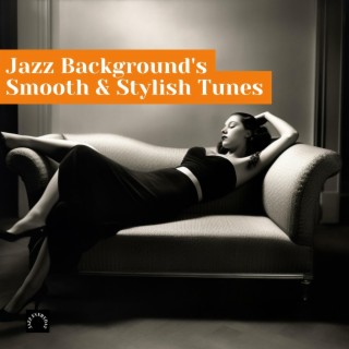 Jazz Background's Smooth & Stylish Tunes