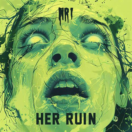 Her Ruin | Boomplay Music