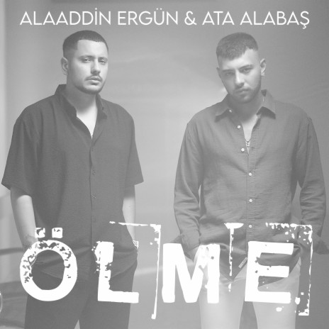 Ölme ft. Alaaddin Ergün | Boomplay Music