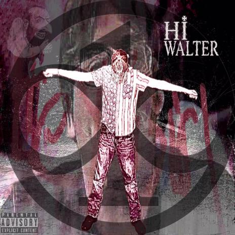 HI WALTER (Retarded Trap Track 2K24) | Boomplay Music