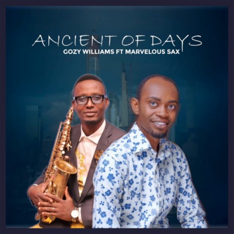 Ancient of Days ft. Marvelous Sax | Boomplay Music