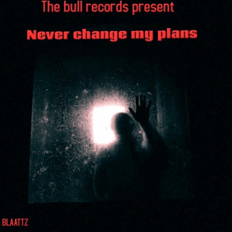 Never change my plans | Boomplay Music