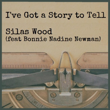 I've Got A Story To Tell (Vocal Version) ft. Bonnie Nadine Newman